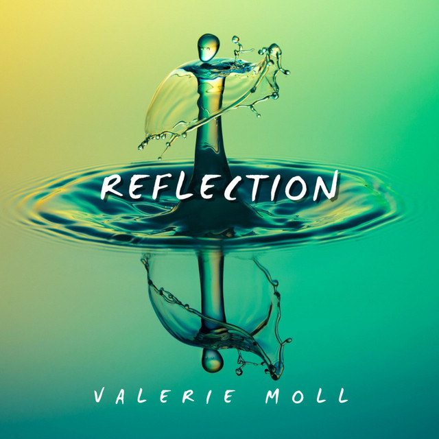 Reflection - música y letra de Valerie Moll | Spotify