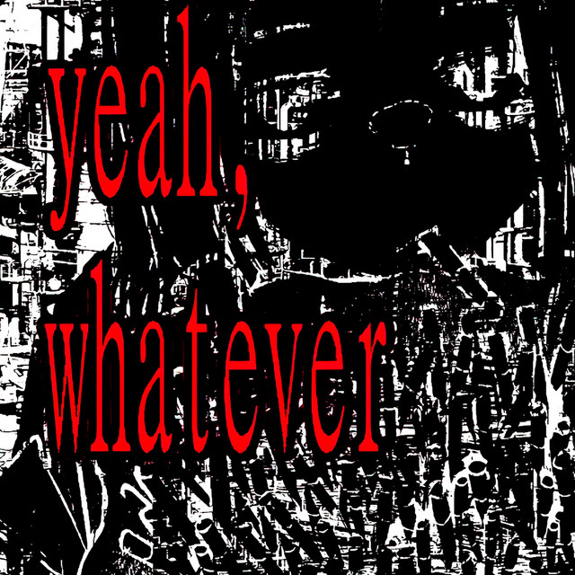 yeah, whatever cover art