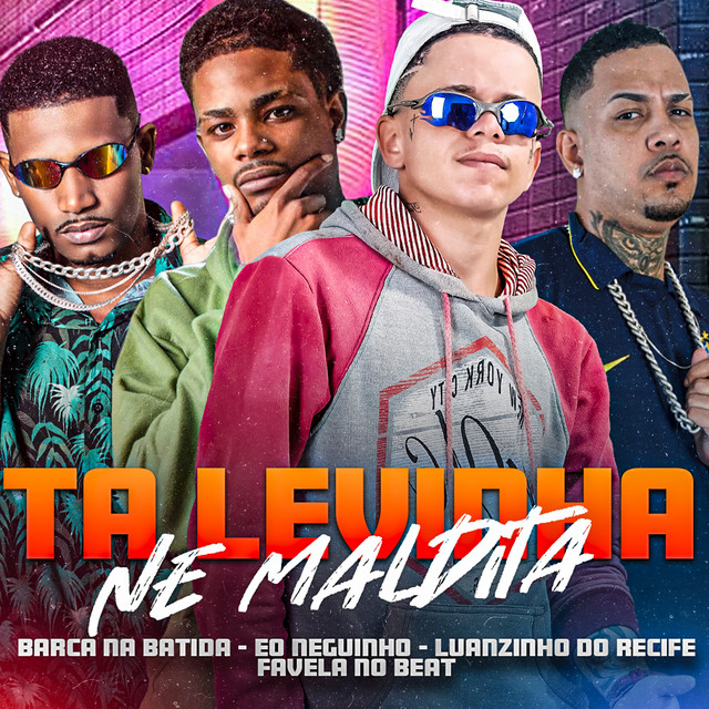 Ta Levinha ne Maldita (feat. Eo Neguinho & Favela no Beat)
