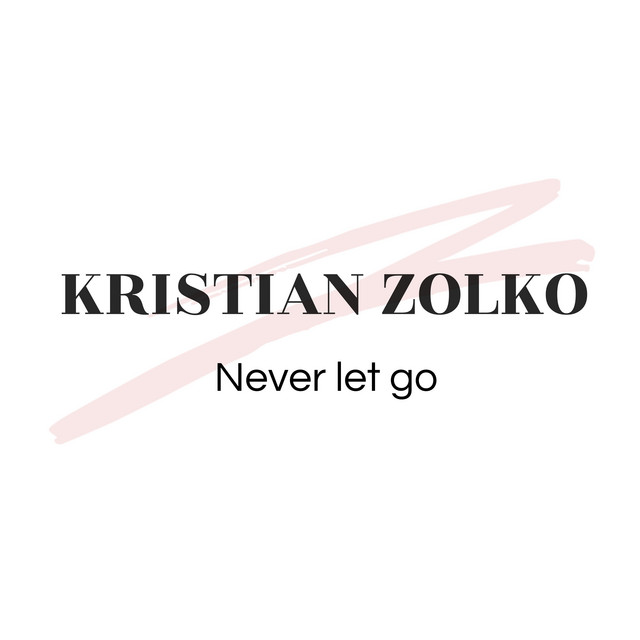 Обкладинка: Never Let Go — Kristian Zolko