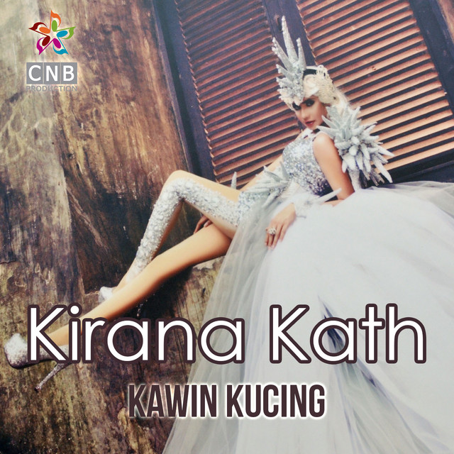 Kawin Kucing - Single by Kirana Kath | Spotify