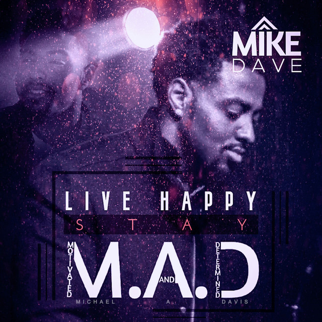 Live Happy Stay M.A.D. - Album by Mike Dave | Spotify