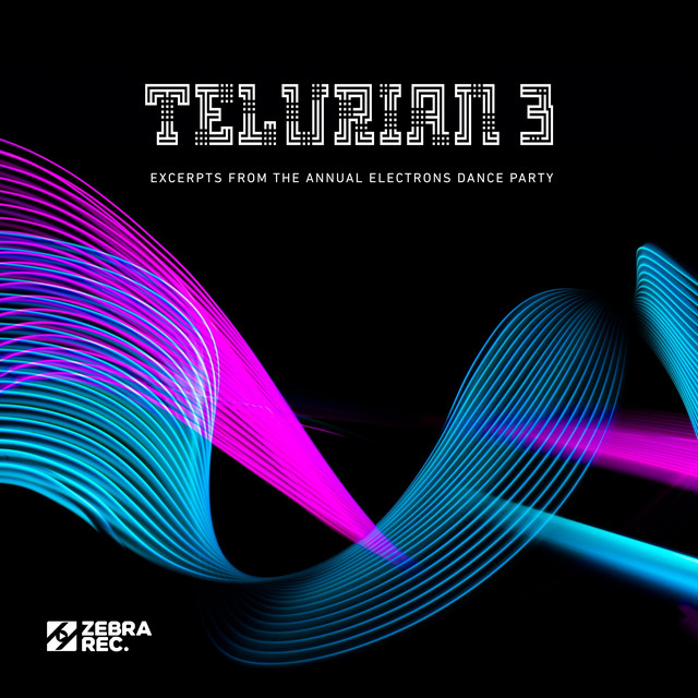 Telurian 3 - Excerpts from the Annual Electrons Dance Party cover art
