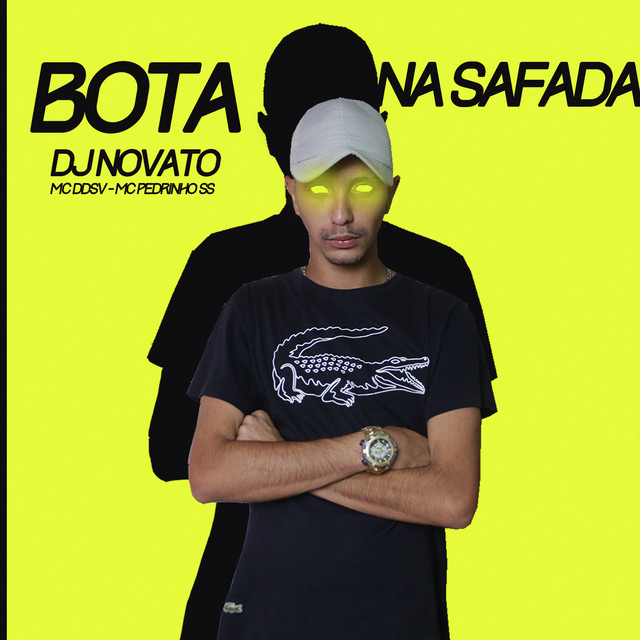 Bota na Safada (feat. Mc Pedrinho ss) - song and lyrics by DJ NOVATO ...