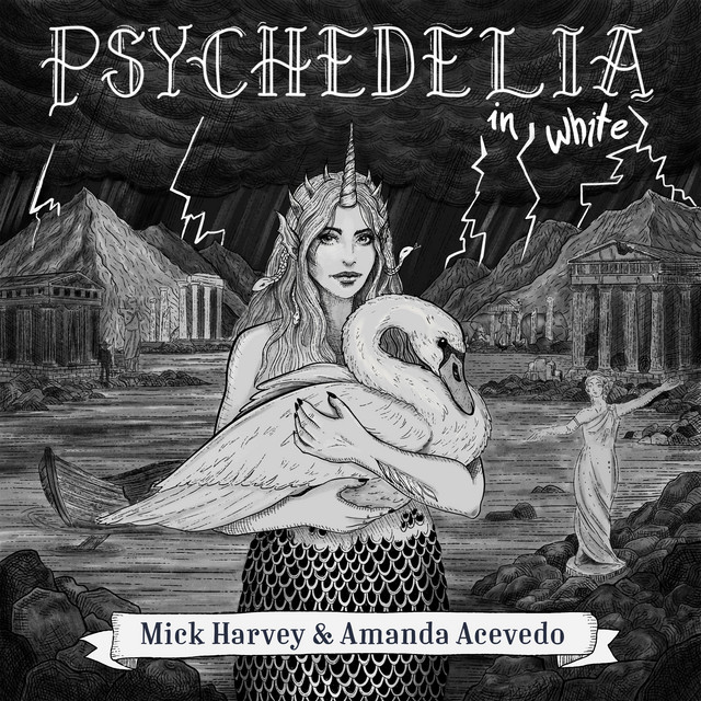 Psychedelia in White by Mick Harvey, Amanda Acevedo