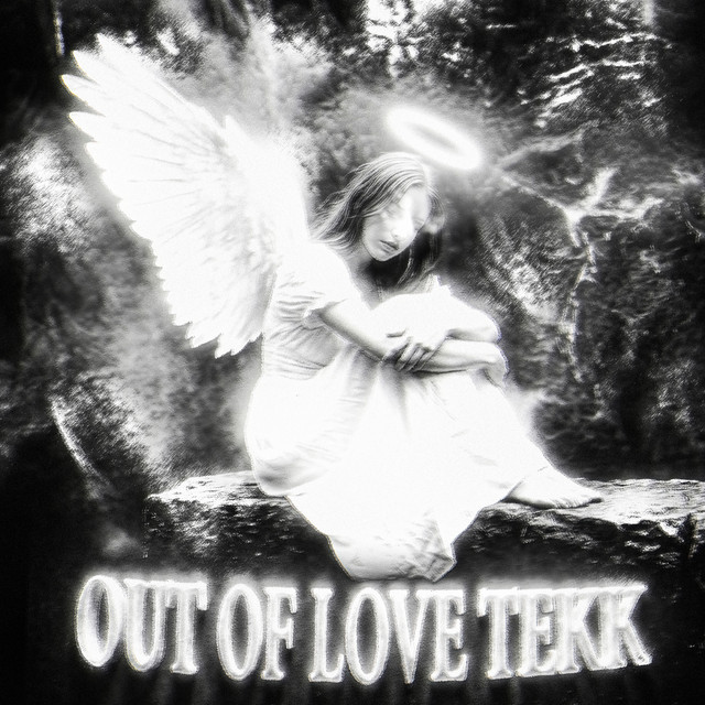 OUT OF LOVE TEKK -Slowed