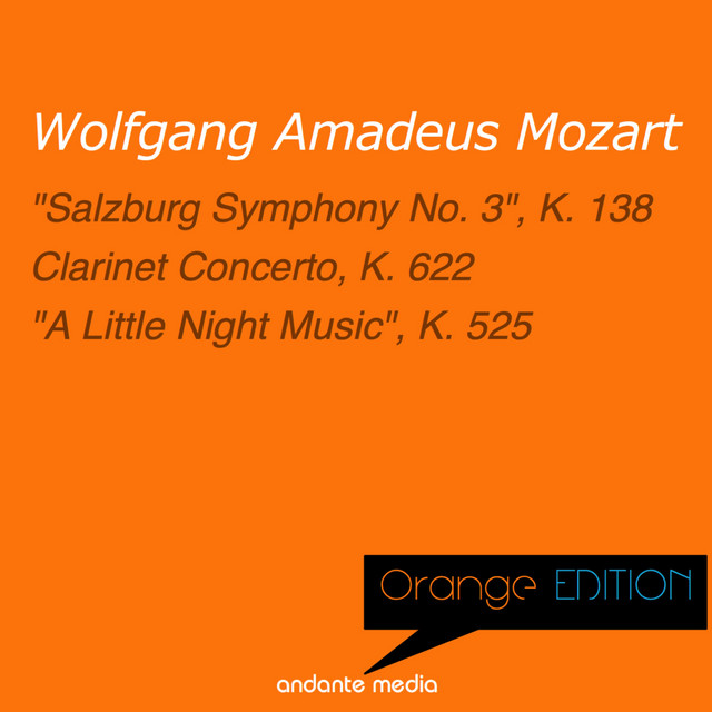 Orange Edition - Mozart: "Salzburg Symphony No. 3", K. 138 & "A Little Night Music", K. 525