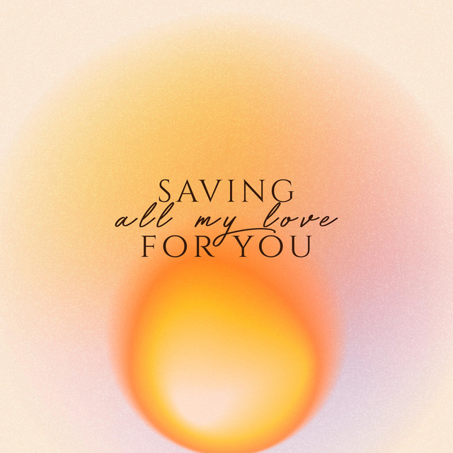 Saving All My Love For You (Acoustic) - Single by Francisco Ercole ...