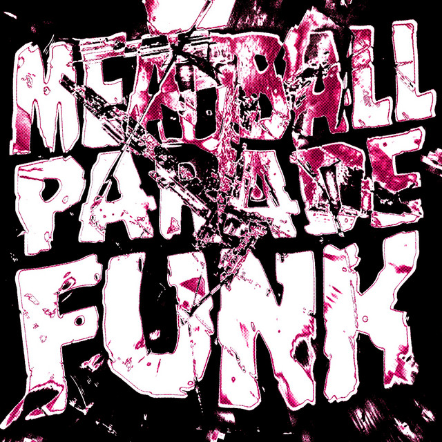 MEATBALL PARADE FUNK