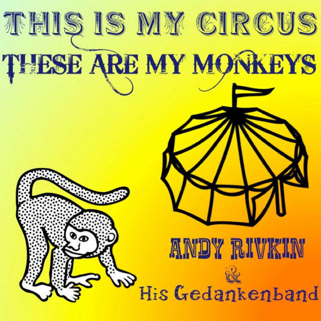 This Is My Circus, These Are My Monkeys - song and lyrics by Andy ...