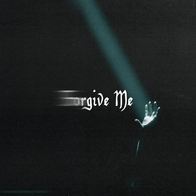 FORGIVE ME