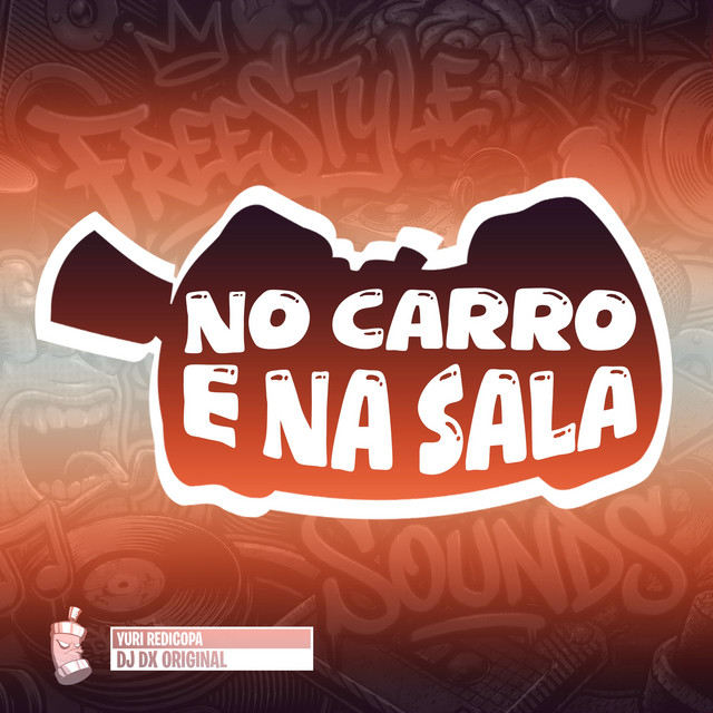 No Carro E Na Sala