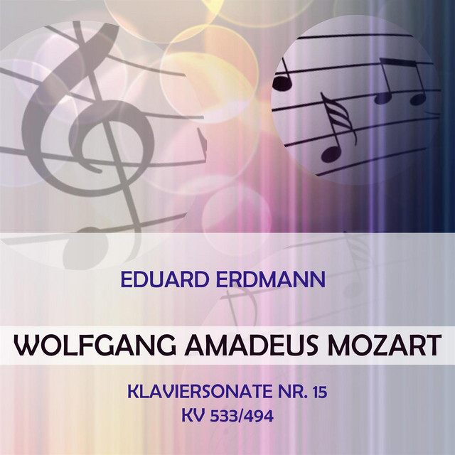 Eduard Erdmann play: Wolfgang Amadeus Mozart: Klaviersonate Nr. 15, KV 533/494 cover art