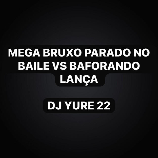 Mega Bruxo Parado no Baile Vs Baforando Lança