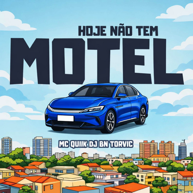 HOJE NÃO TEM MOTEL