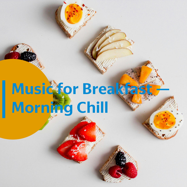 Music for Breakfast — Morning Chill