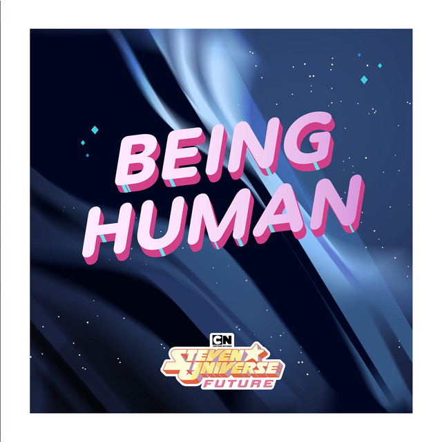 Being Human (feat. Emily King, Rebecca Sugar, aivi & surasshu, Roger Hicks, Edwin Rhodes & Travis Kindred) [From Steven Universe Future]