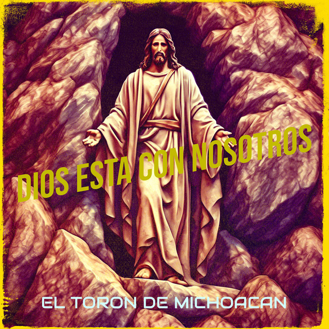 Dios Esta Con Nosotros - Album by El Toron De Michoacan | Spotify