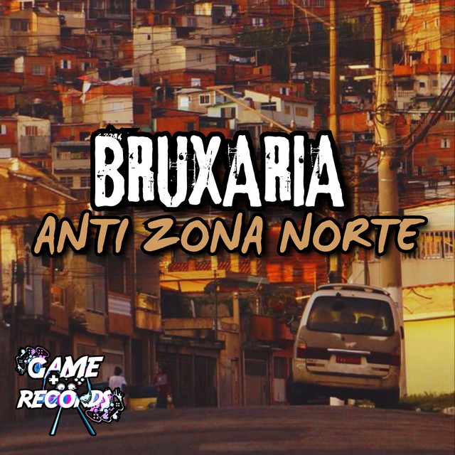 Bruxaria Anti Zona Norte