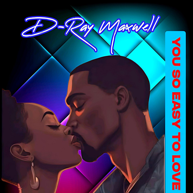 You So Easy To Love - Single by D-Ray Maxwell | Spotify