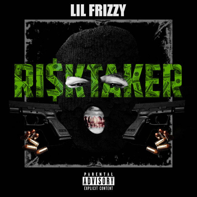 Risk Taker - Single by Lil Frizzy | Spotify