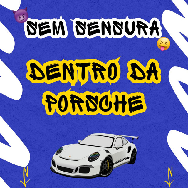 Sem Sensura (Dentro Da Porsche)