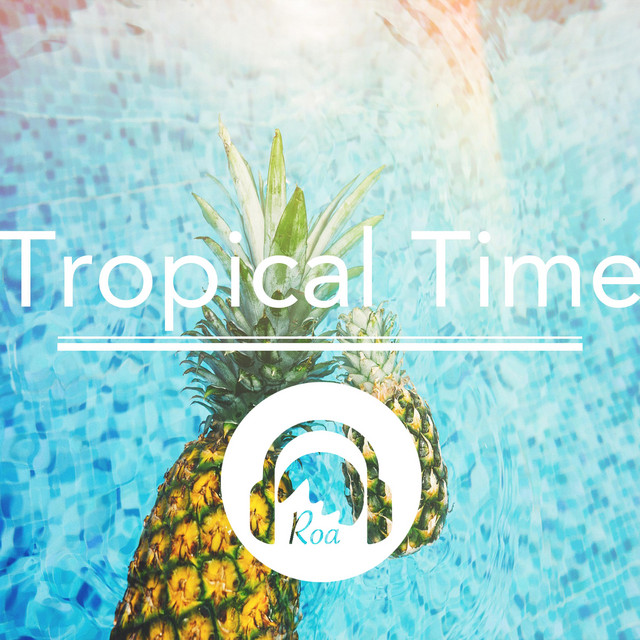 Tropical Time - Single by Roa | Spotify