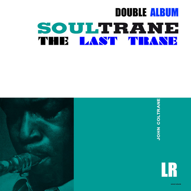 The Last Trane / Soultrane - Compilation by John Coltrane | Spotify