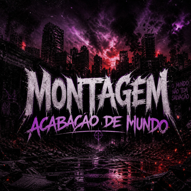 MONTAGEM ACABAÇAO DE MUNDO