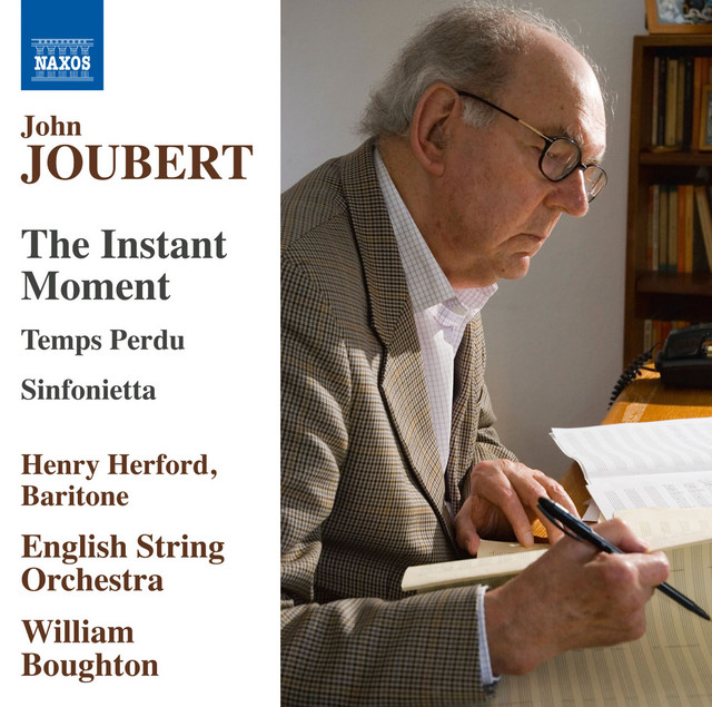 John Joubert: The Instant Moment, Op. 110, Temps perdu, Op. 99 & Sinfonietta, Op. 38 cover art