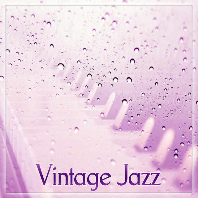 Vintage Jazz – Best Retro Chic Jazz, Melow Piano Sounds, Lounge Jazz, Smooth Background Jazz, Jazz Music cover art