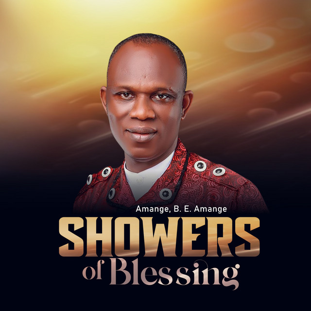 SHOWERS OF BLESSING EP by Amange B.E. Amange Spotify