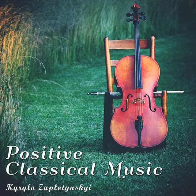 Обкладинка: Positive Classical Music — Kyrylo Zaplotynskyi