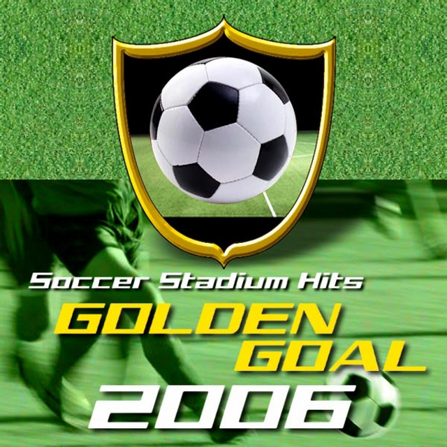 Golden Goal 2006 - Soccer Stadium Hits cover art