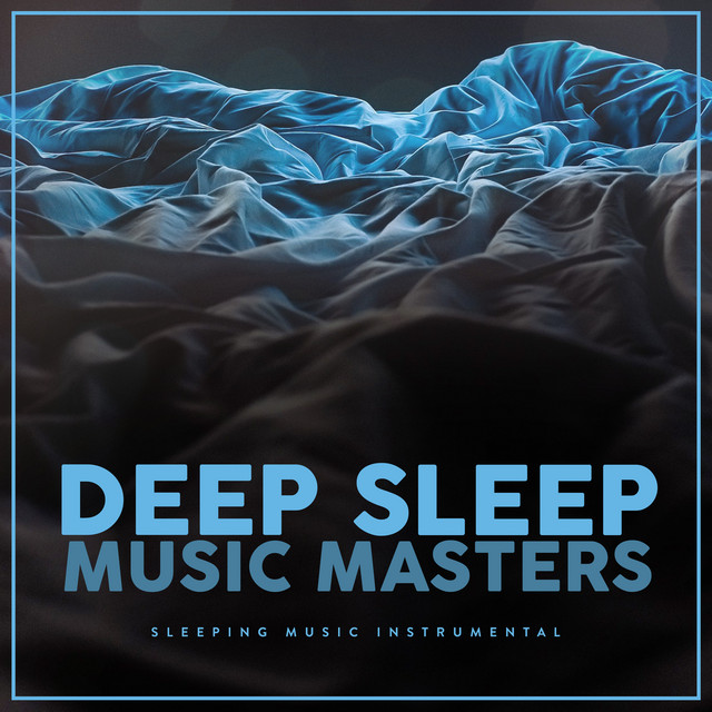 Deep Sleep Music Masters - Album by Sleeping Music Instrumental | Spotify