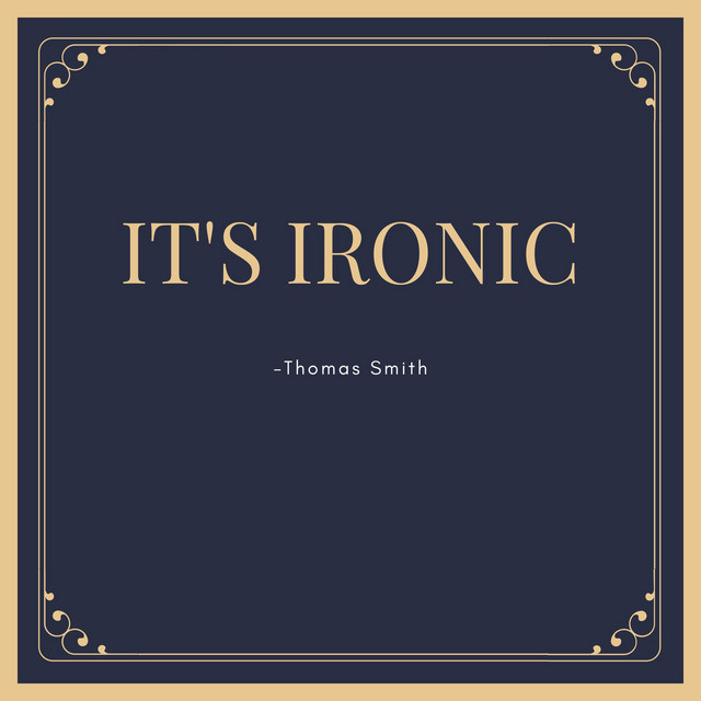 It's Ironic