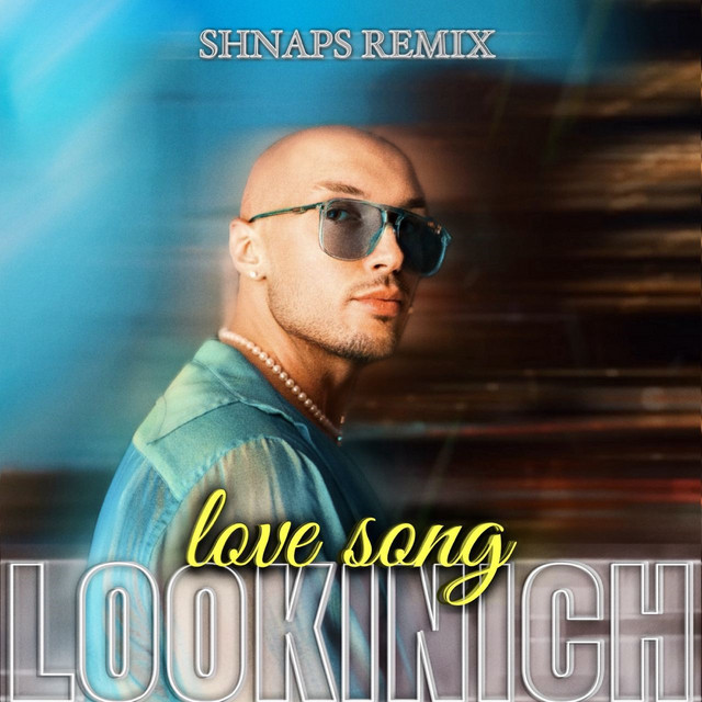 Обкладинка: LoveSong - Shnaps Remix — LOOKINICH