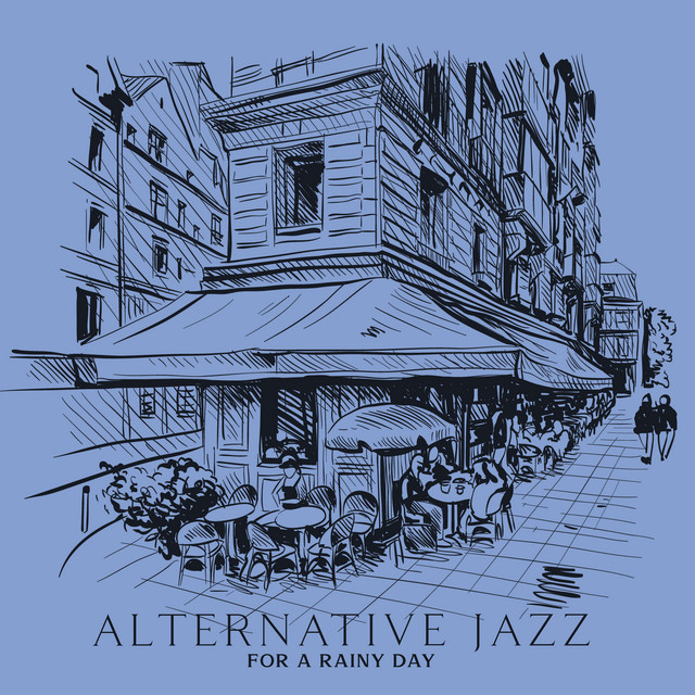 Alternative Jazz for a Rainy Day: Studying & Relaxation in Parisian Cafe cover art