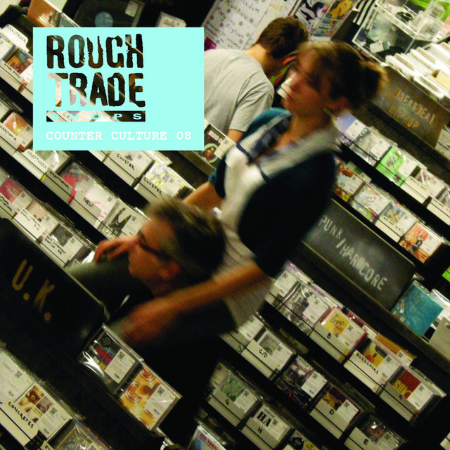 Rough Trade - Counter Culture 2008 - Compilation by Various