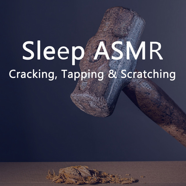 Asmr Sleep (Cracking, Tapping & Scratching) cover art