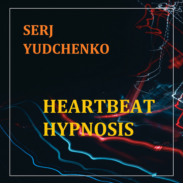 Обкладинка: Heartbeat Hypnosis — Serj Yudchenko