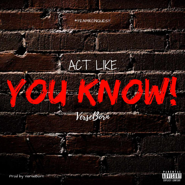 act-like-you-know-song-and-lyrics-by-verseborn-spotify