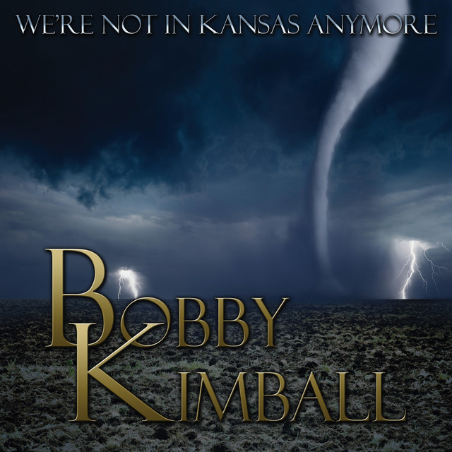 Bobby Kimball We're Not in Kansas メロハー We're Not in Kansas Anymore - Album by Bobby Kimball | Spotify