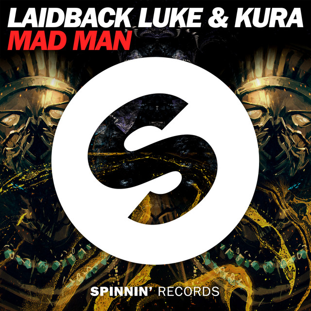 Mad Man ‑ 曲・歌詞：Laidback Luke, Kura | Spotify