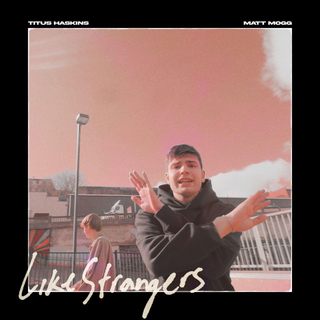 Like Strangers - Single by Titus Haskins | Spotify