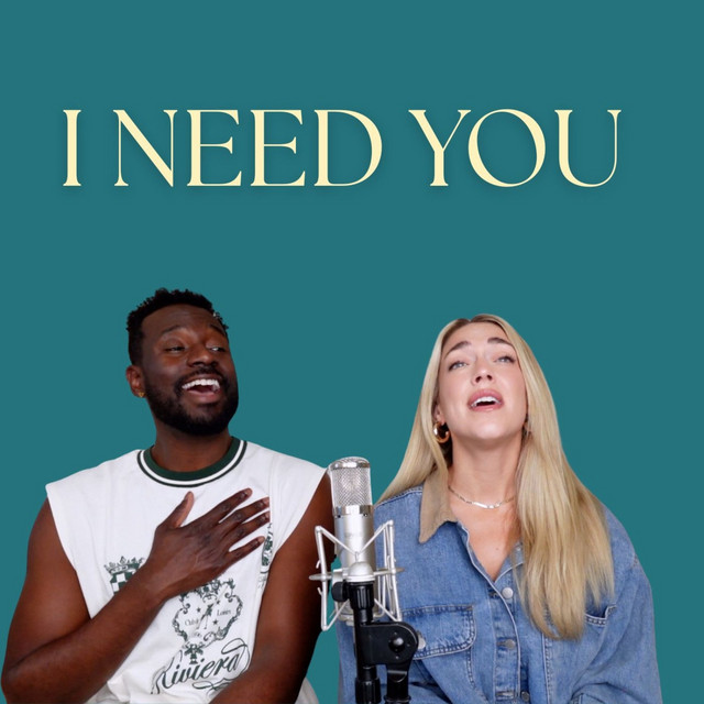 I need you