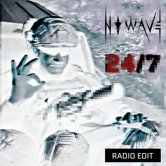 Обкладинка: 24/7 - Radio Edit — N O W A V E