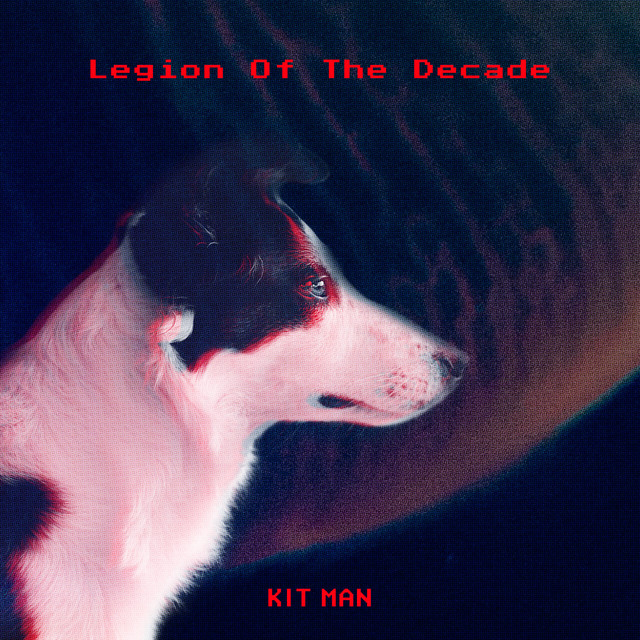 Legion of the Decade - Album by Kit Man | Spotify