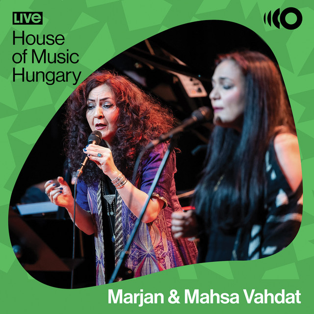 Marjan & Mahsa Vahdat live at House of Music Hungary