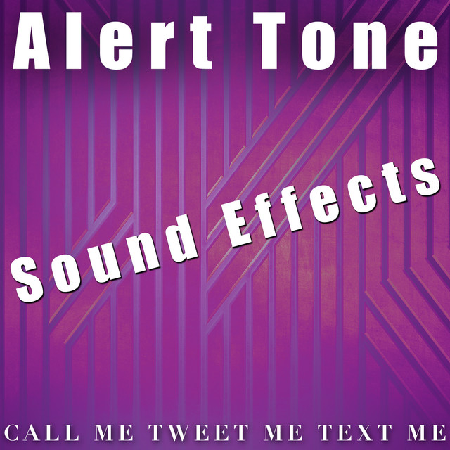 Alert Tone Sound Effects: Call Me Tweet Me Text Me cover art